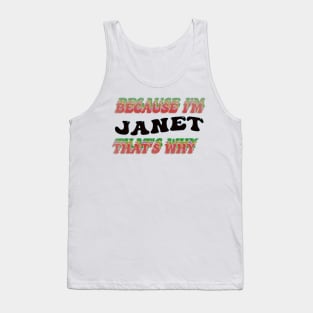BECAUSE I AM JANET - THAT'S WHY Tank Top